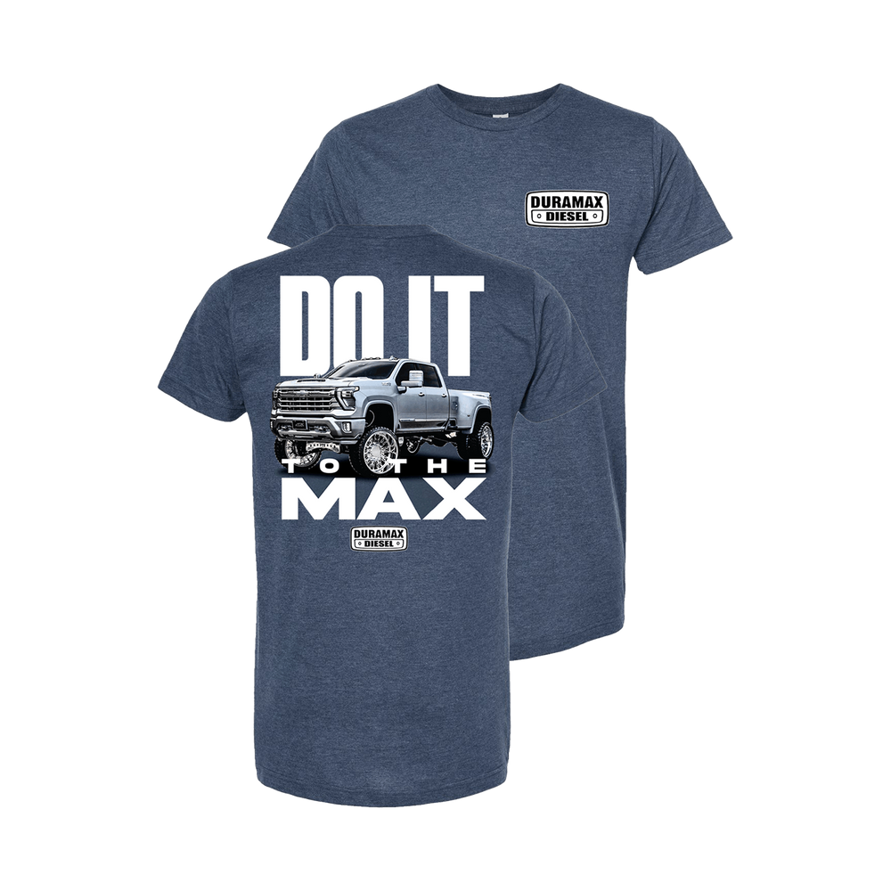 Do It To The Max Duramax T-Shirt