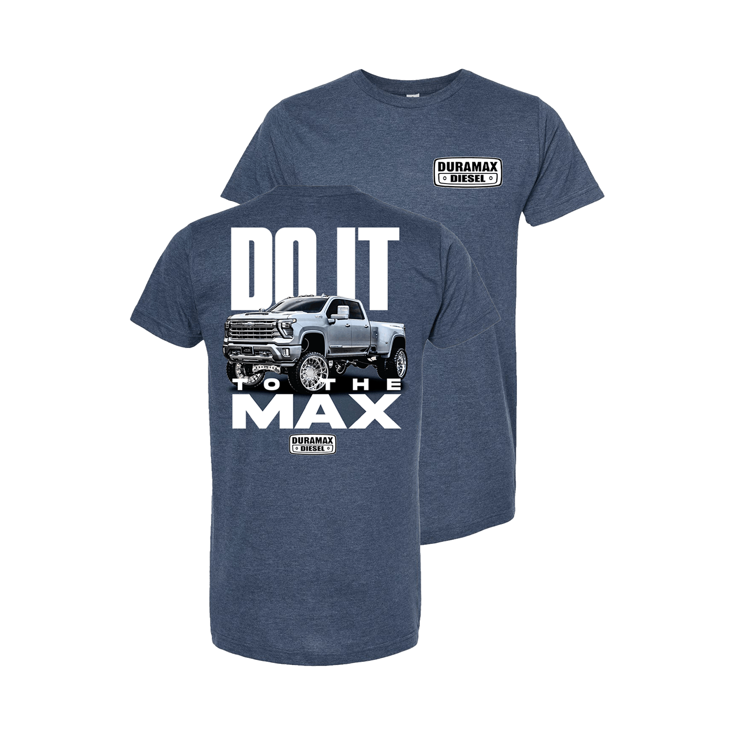 Do It To The Max Duramax T-Shirt